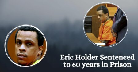 Eric Holder Sentenced to 60 years in Prison