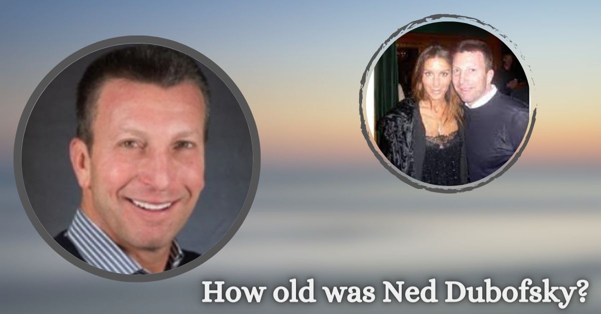 How old was Ned Dubofsky