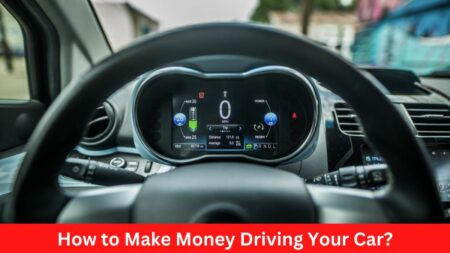 How to Make Money Driving Your Car?