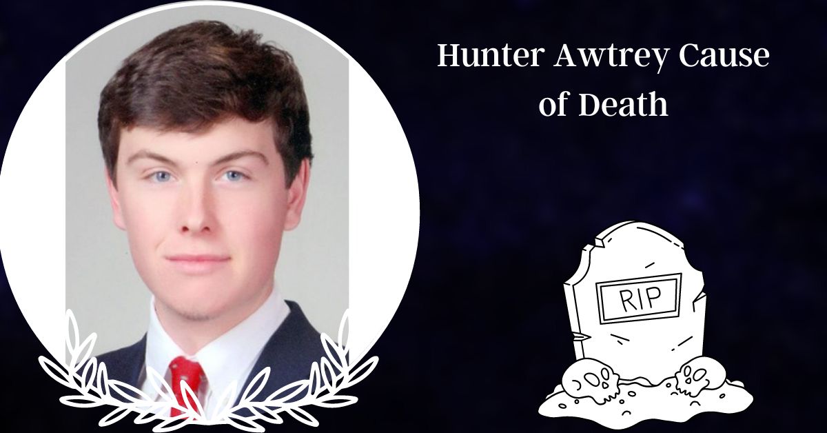 Hunter Awtrey Cause of Death