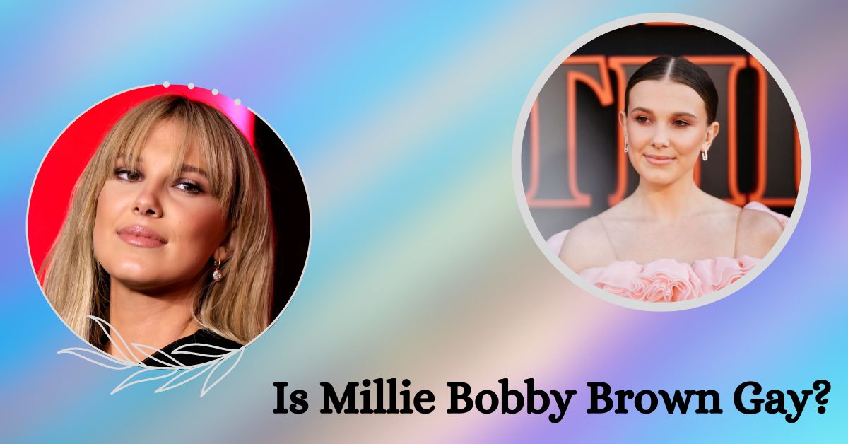 Is Millie Bobby Brown Gay