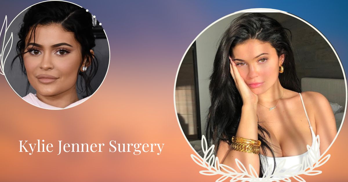 What Types of Plastic Surgery did Kylie Jenner Had?