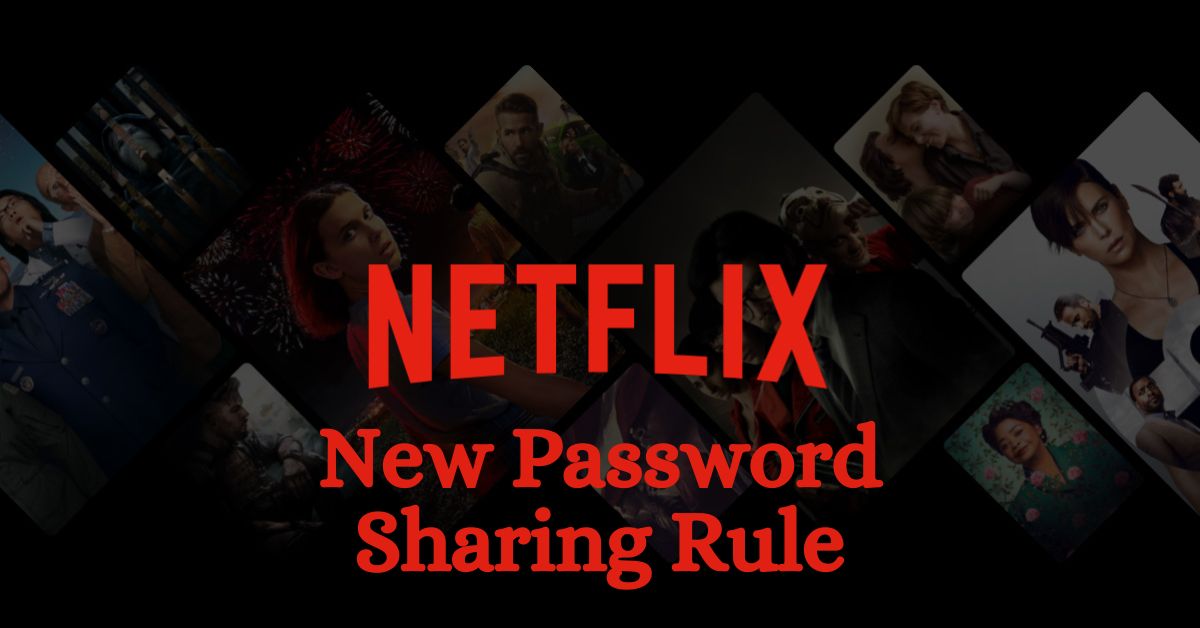 Netflix New Password Sharing Rule