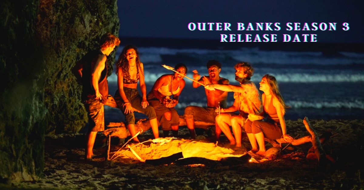 Outer Banks Season 3 Release Date