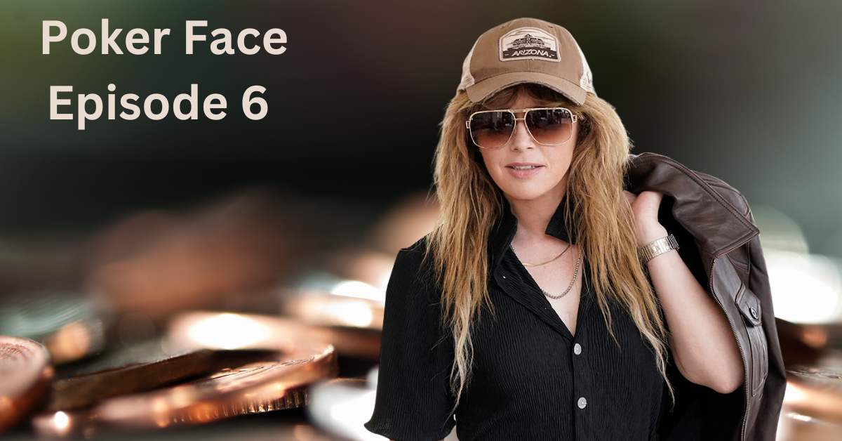 Poker Face Episode 6 