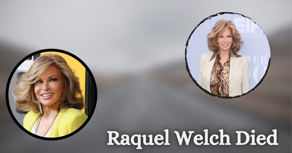 Raquel Welch Died