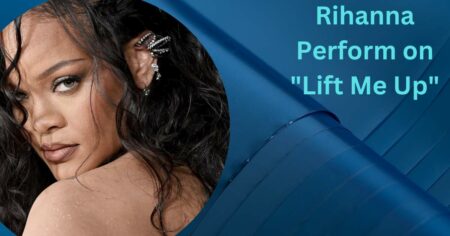 Rihanna Perform on Lift Me Up at Oscar
