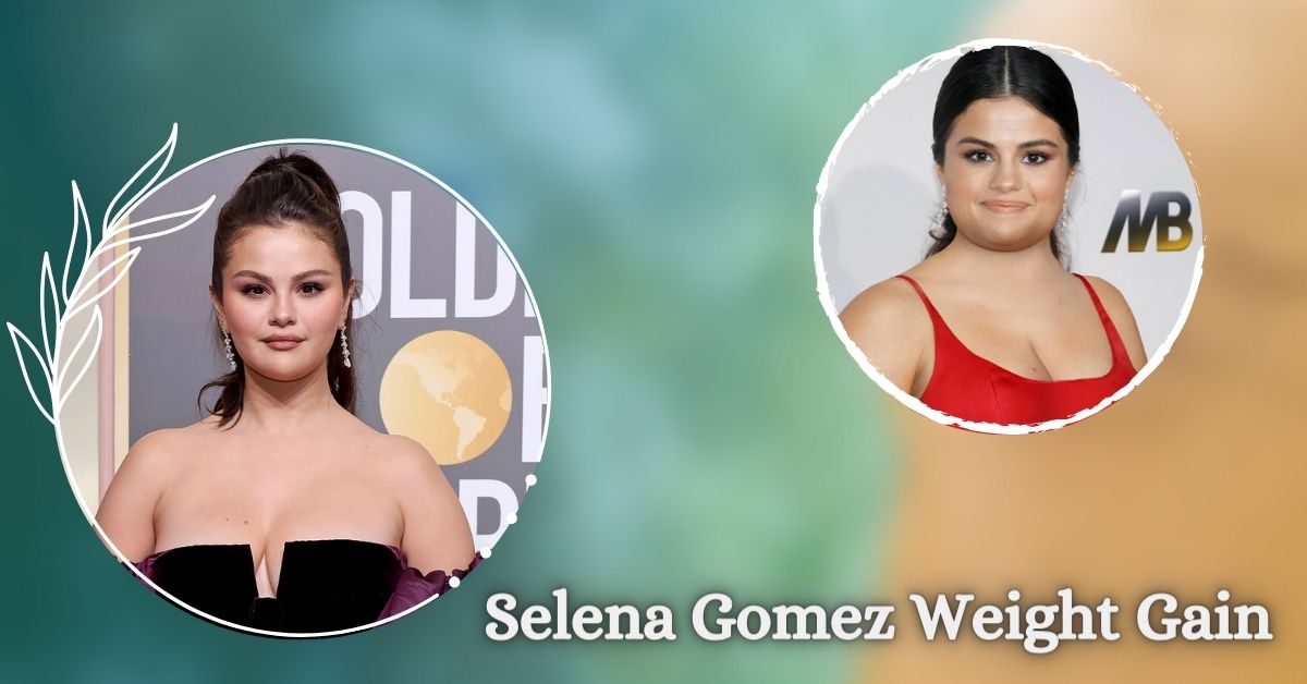 Selena Gomez Weight Gain