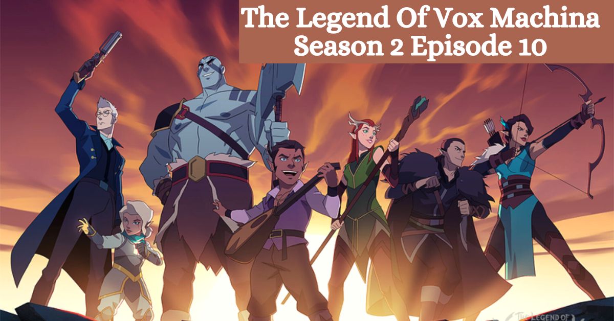 The Legend Of Vox Machina Season 2 Episode 10