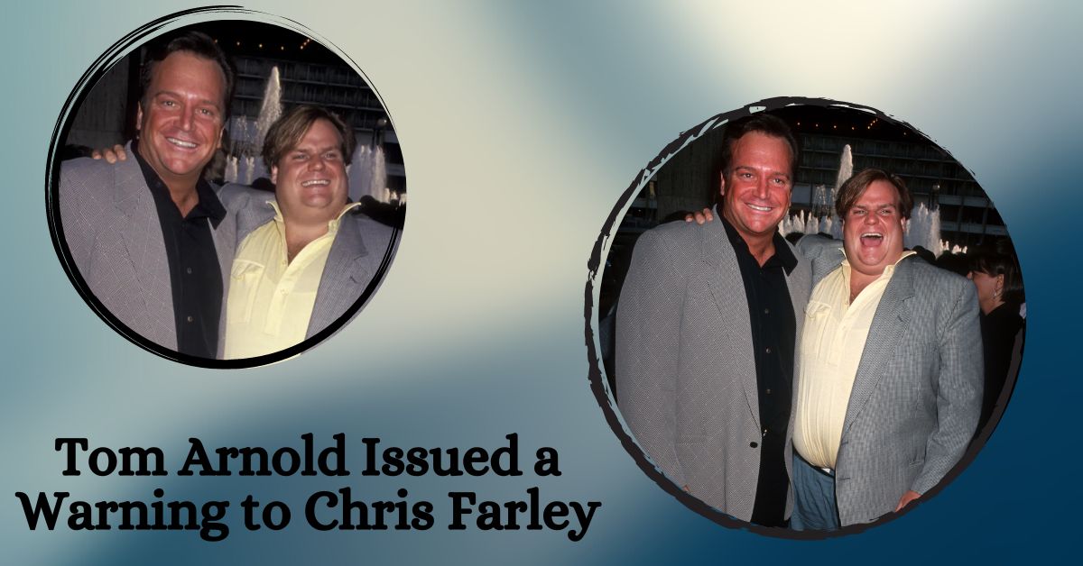 Tom Arnold Issued a Warning to Chris Farley