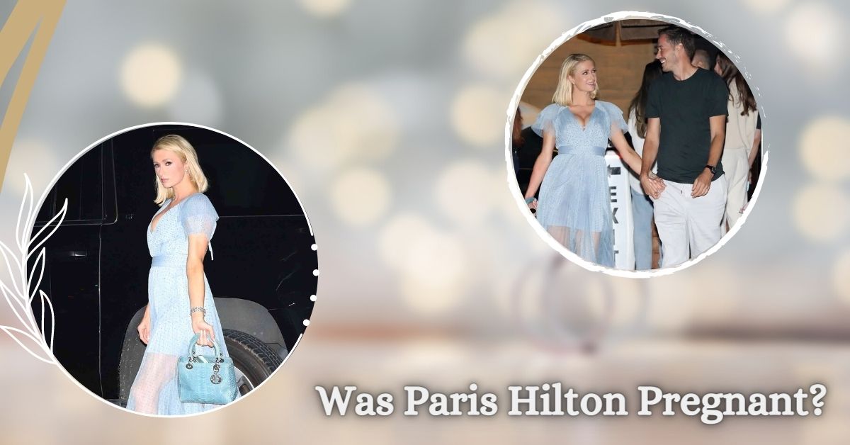 Was Paris Hilton Pregnant