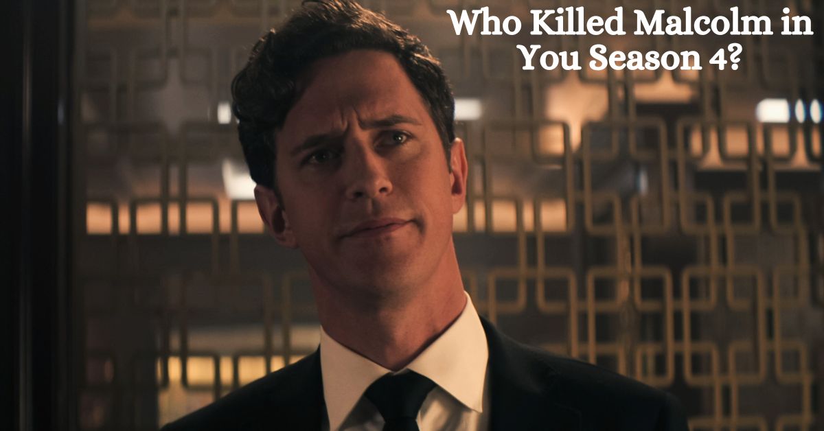 Who Killed Malcolm in You Season 4?