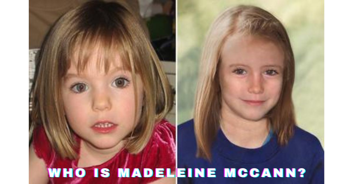 Who is Madeleine McCann
