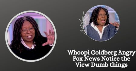 Whoopi Goldberg Angry Fox News Notice the View Dumb things