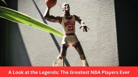 A Look at the Legends: The Greatest NBA Players Ever
