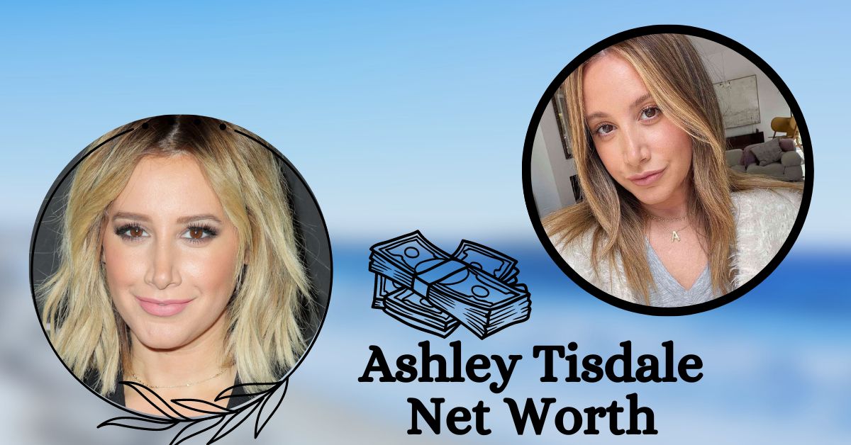 Ashley Tisdale Net Worth