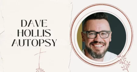 Dave Hollis Autopsy