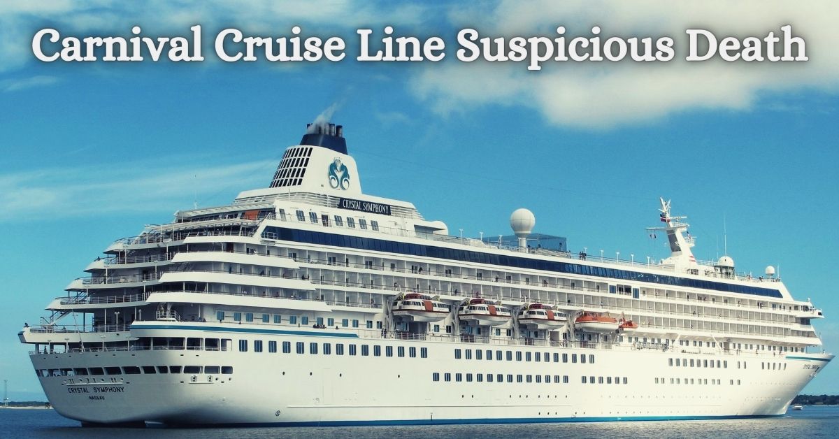What Did Carnival Cruise Line Say About the Suspicious Death of a Woman?