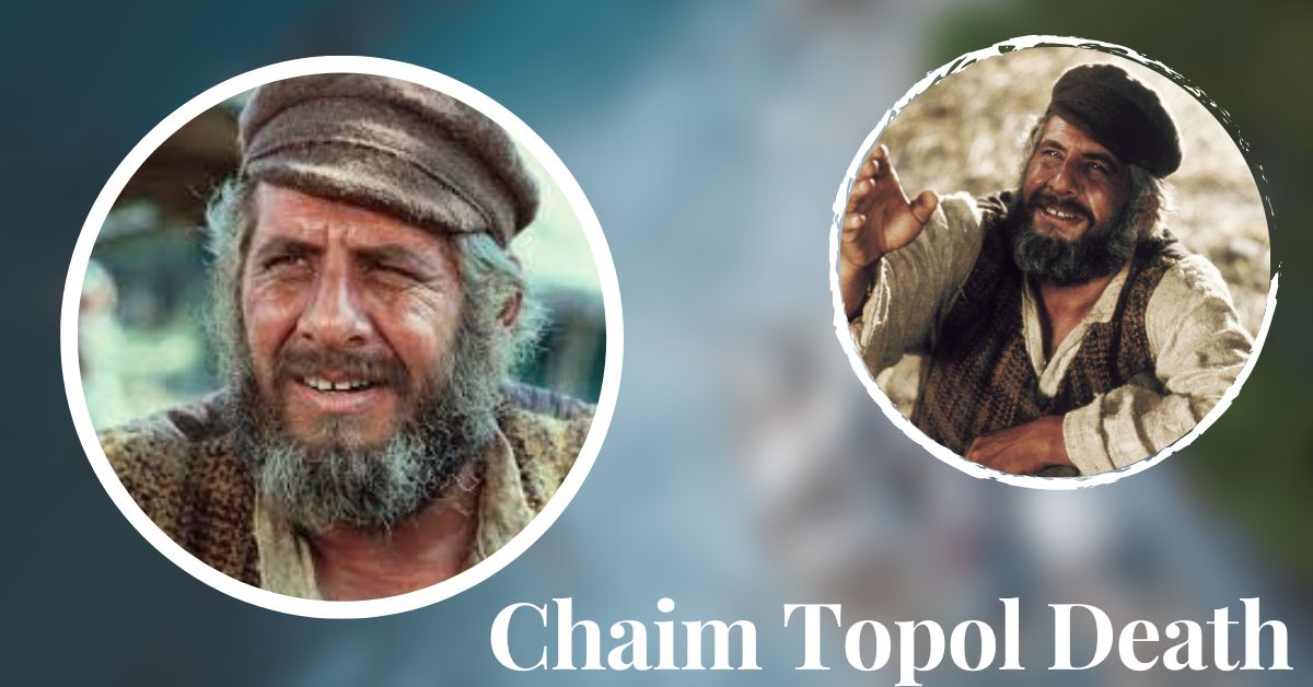 Chaim Topol Death