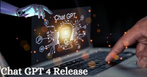 Chat GPT 4 Release