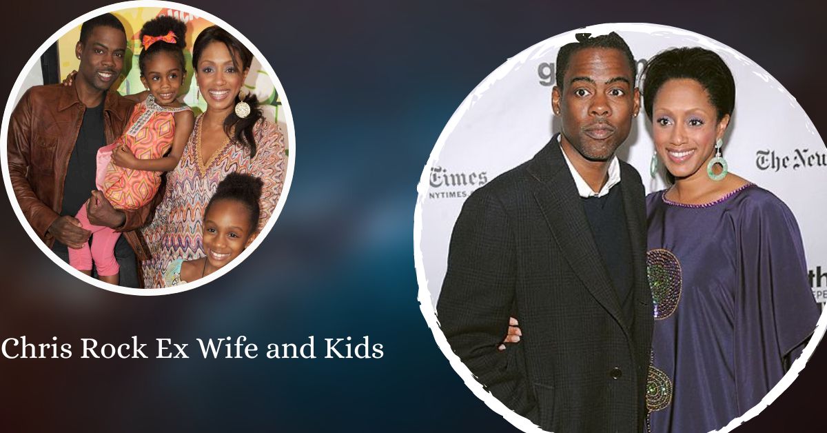 Chris Rock Ex Wife and Kids