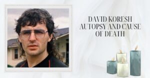 David Koresh Autopsy and Cause of Death