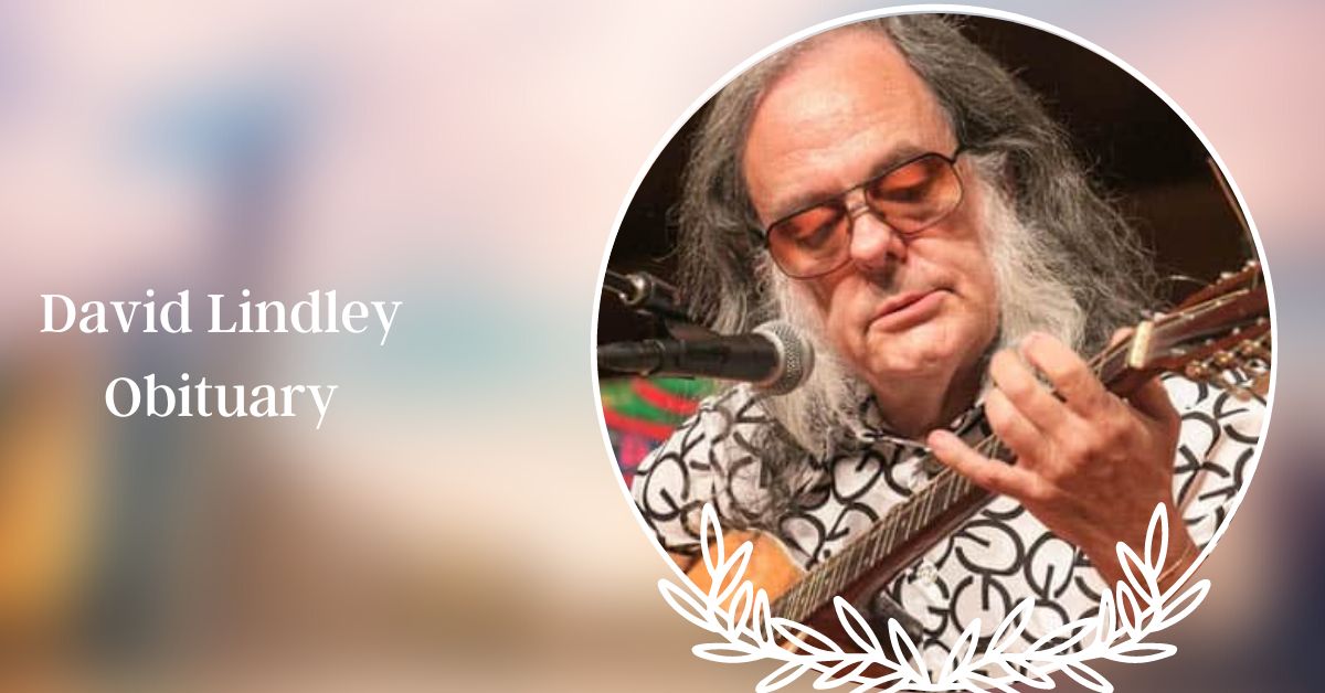 David Lindley Obituary: Died, After apparently being sick for months!