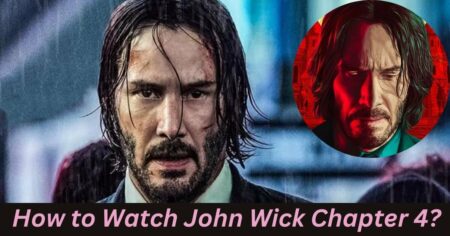 How to Watch John Wick Chapter 4?