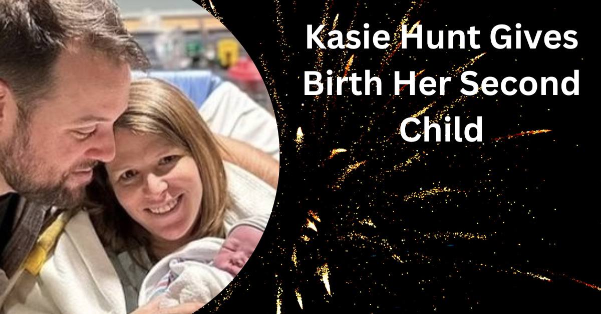 Kasie Hunt Gives to Birth Her Second Child