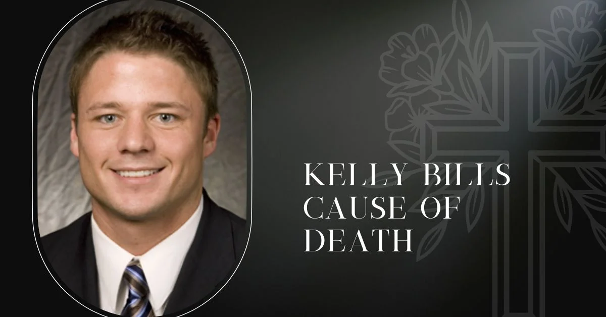 Kelly Bills Cause of Death