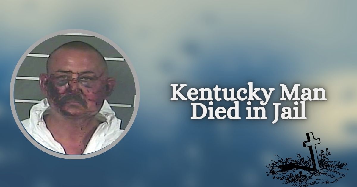 Kentucky Man Died in Jail