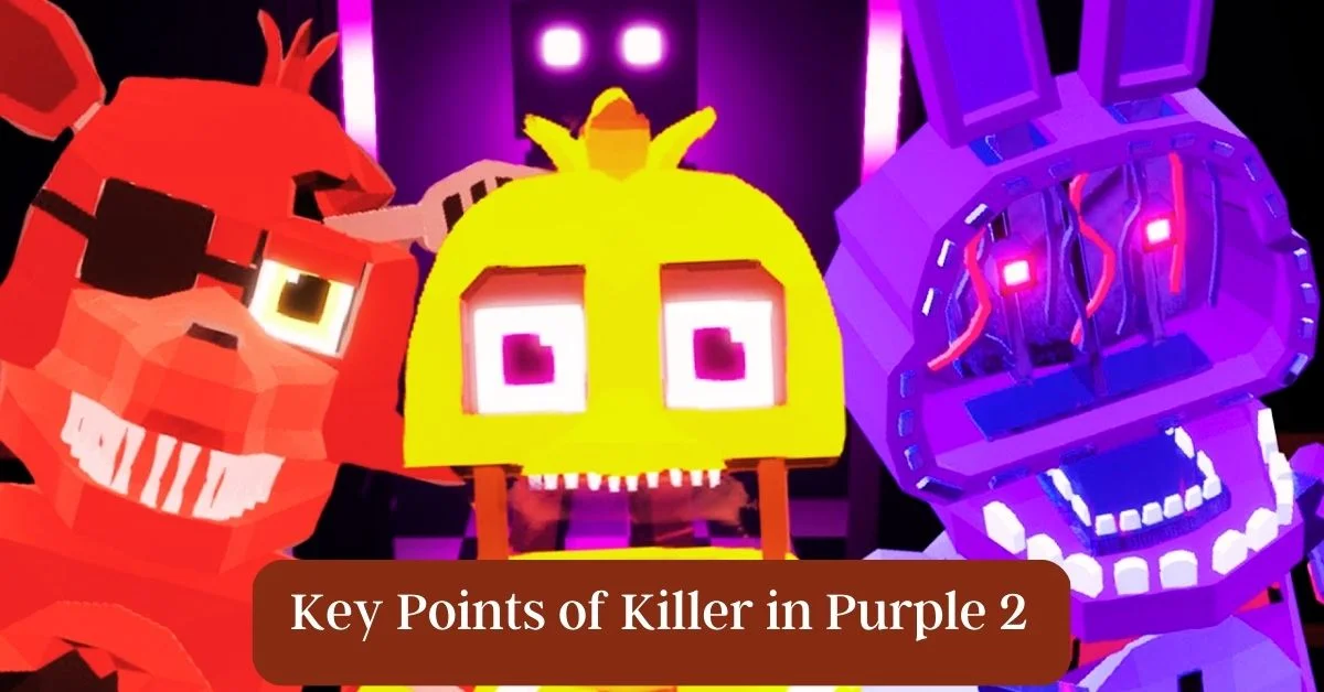Key Points of Killer in Purple 2