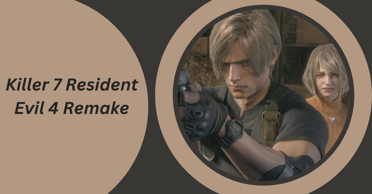 Killer 7 Resident Evil 4 Remake