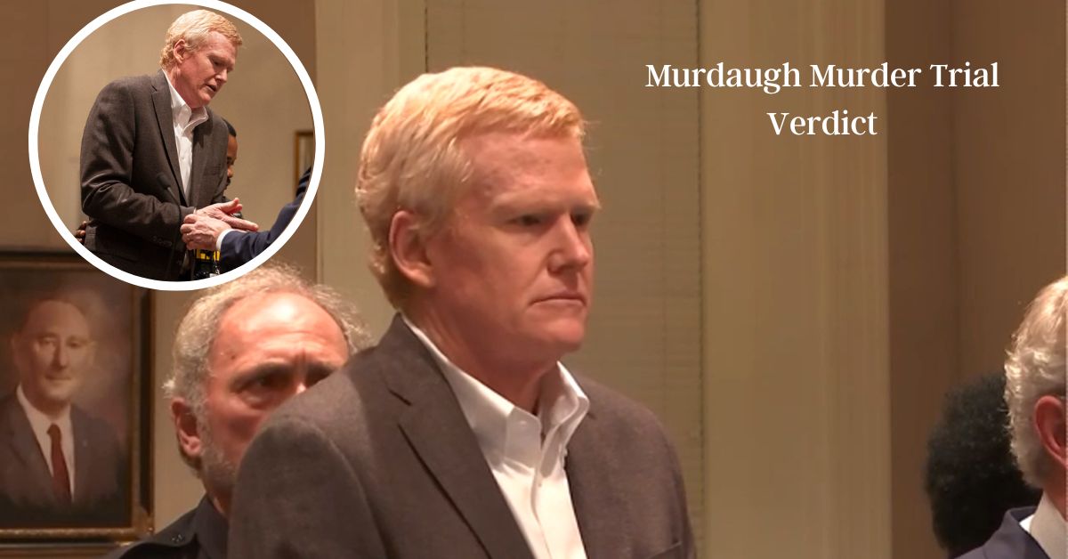Murdaugh Murder Trial Verdict