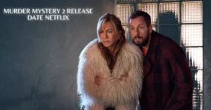 Murder Mystery 2 Release Date Netflix
