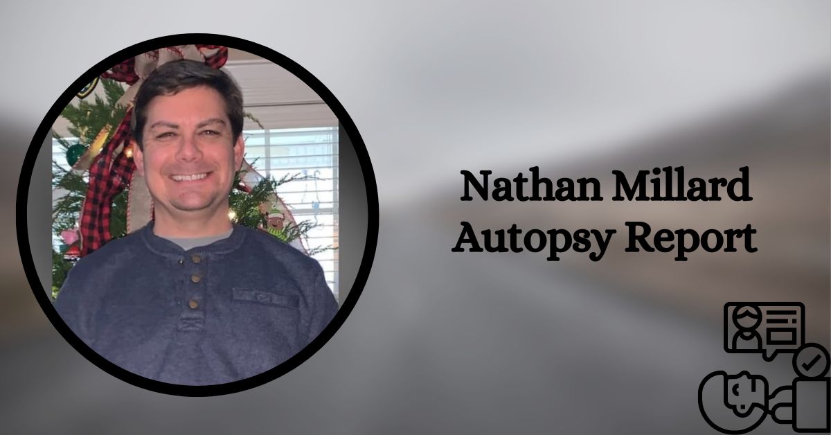 Nathan Millard Autopsy Report