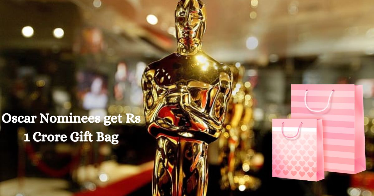 Oscar Nominees get Rs 1 Crore Gift Bag