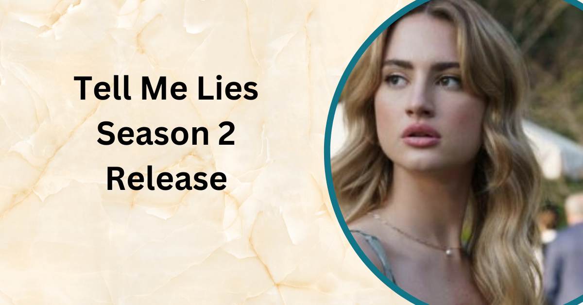 Tell Me Lies Season 2 Release Date