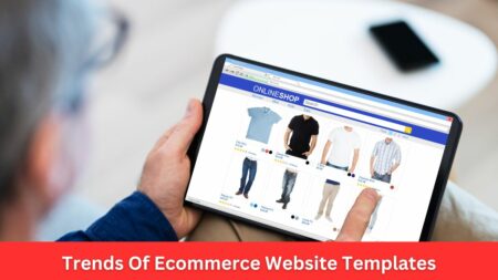Trends Of Ecommerce Website Templates