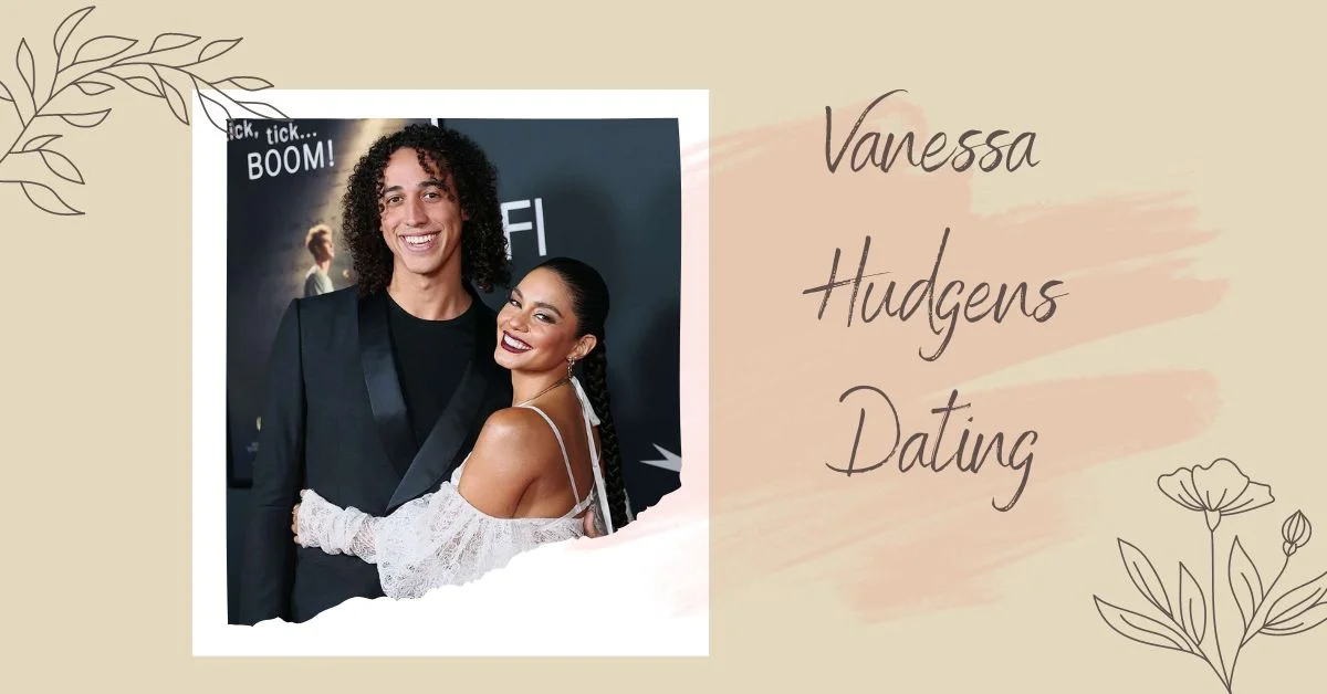 Vanessa Hudgens Dating