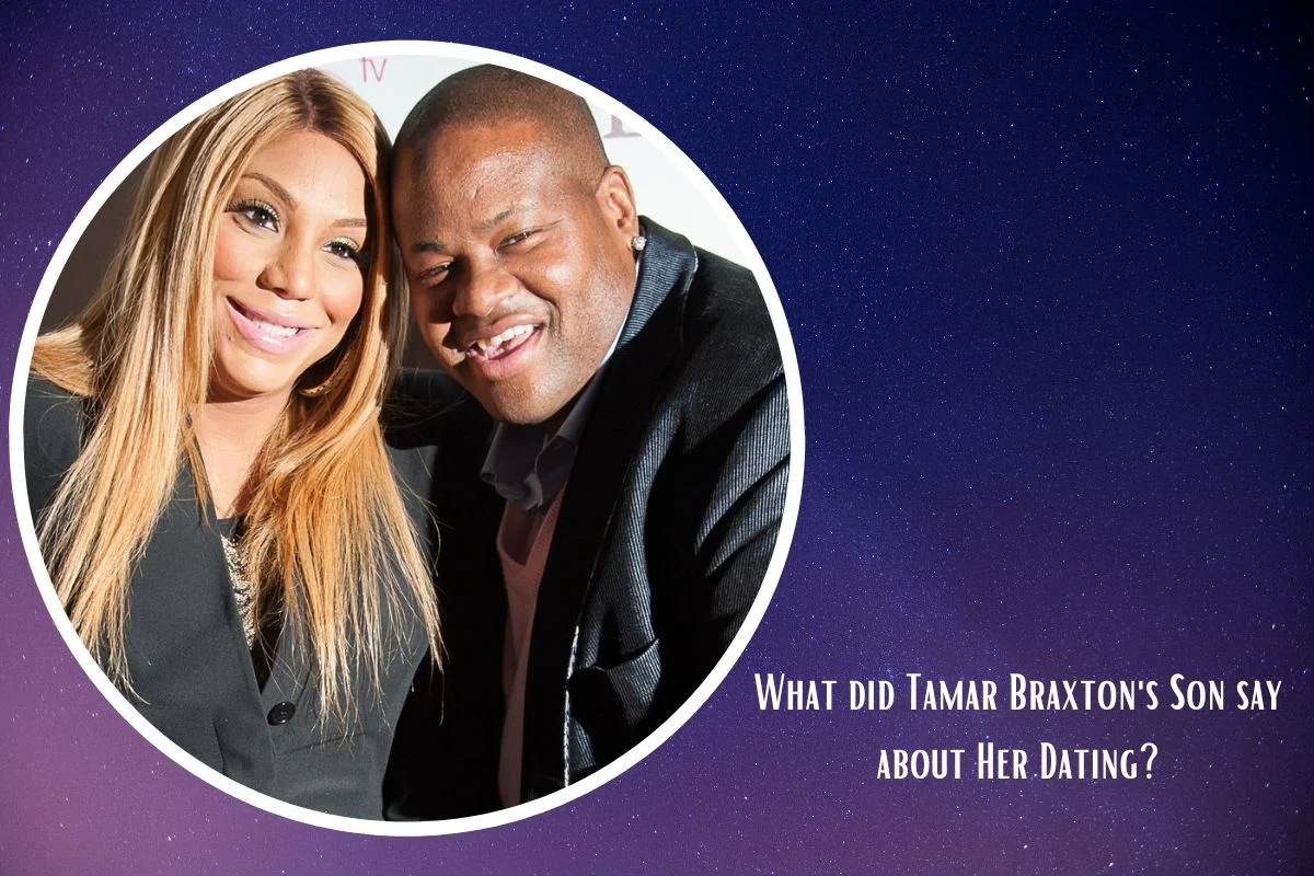What did Tamar Braxton's Son say about Her Dating