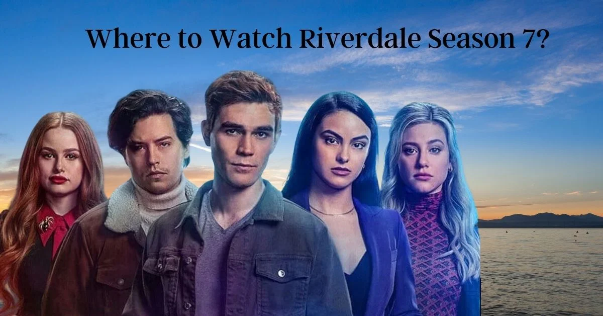 Where to Watch Riverdale Season 7
