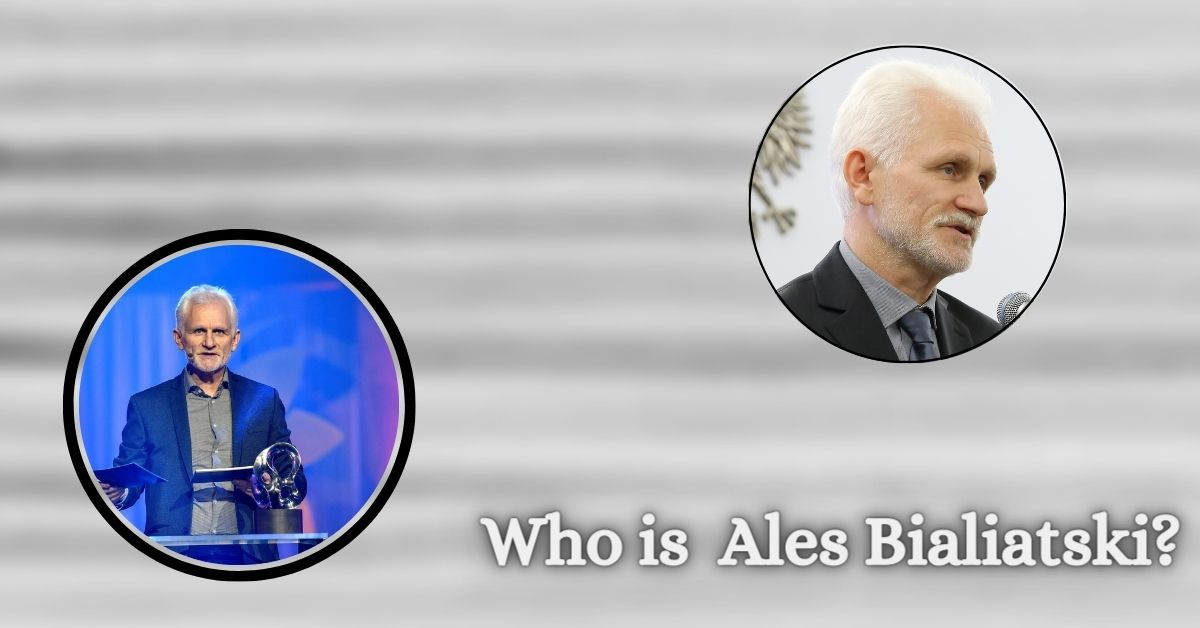 Who is Ales Bialiatski