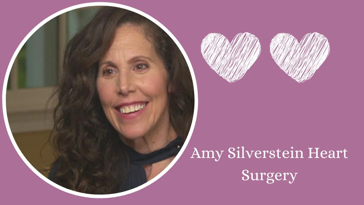 Amy Silverstein Heart Surgery
