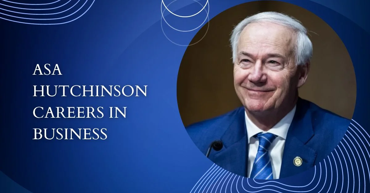 Asa Hutchinson Careers in Business