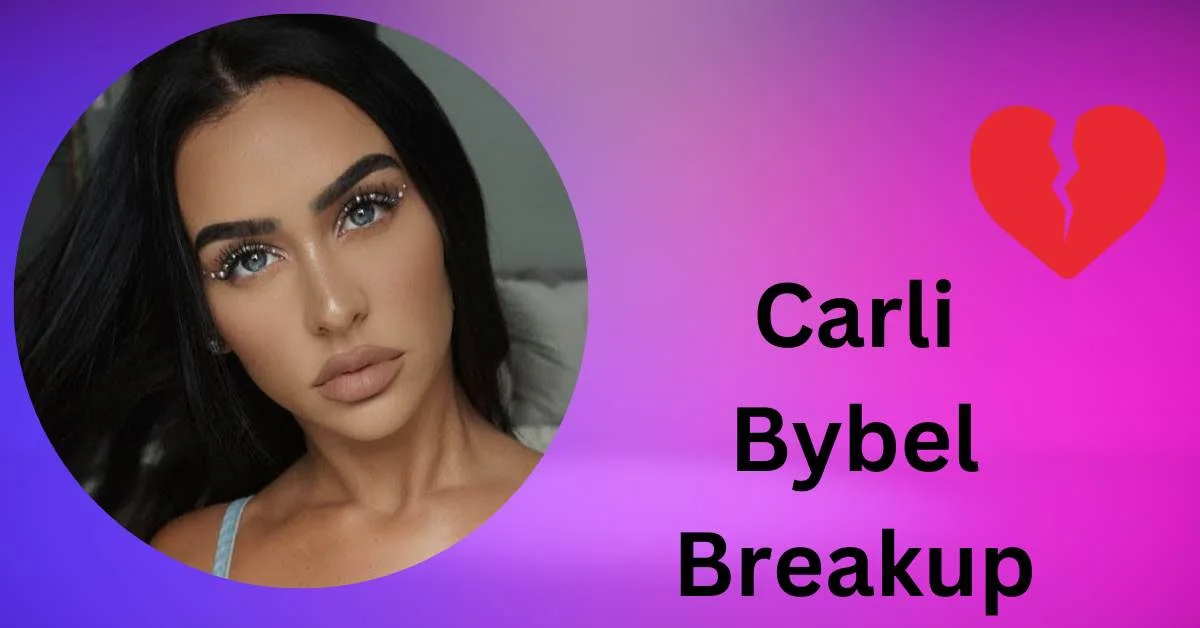 Carli Bybel Breakup