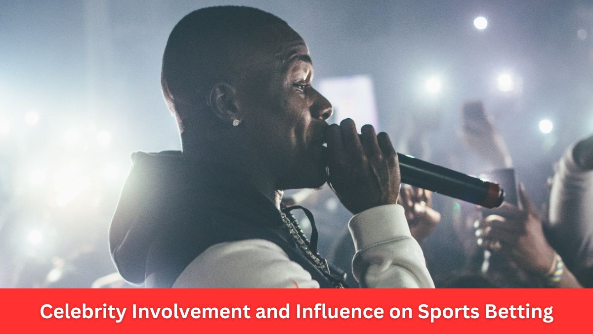 Celebrity Involvement and Influence on Sports Betting
