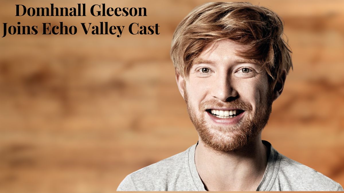 Domhnall Gleeson Joins Echo Valley Cast