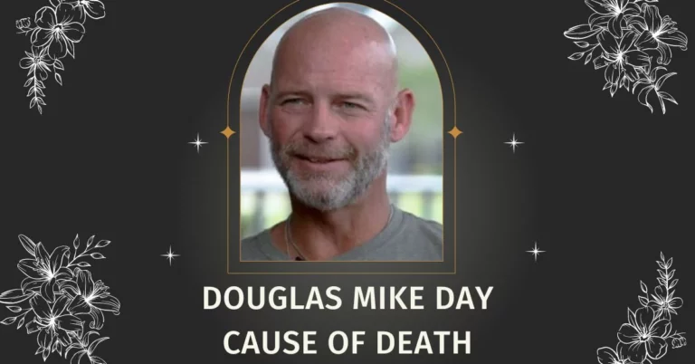 Douglas Mike Day Cause of Death