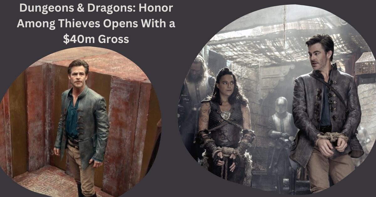 Dungeons & Dragons: Honor Among Thieves Opens With a $40m Gross